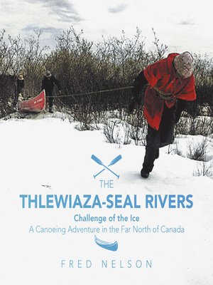 cover image of The Thlewiaza-Seal Rivers